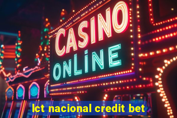 lct nacional credit bet